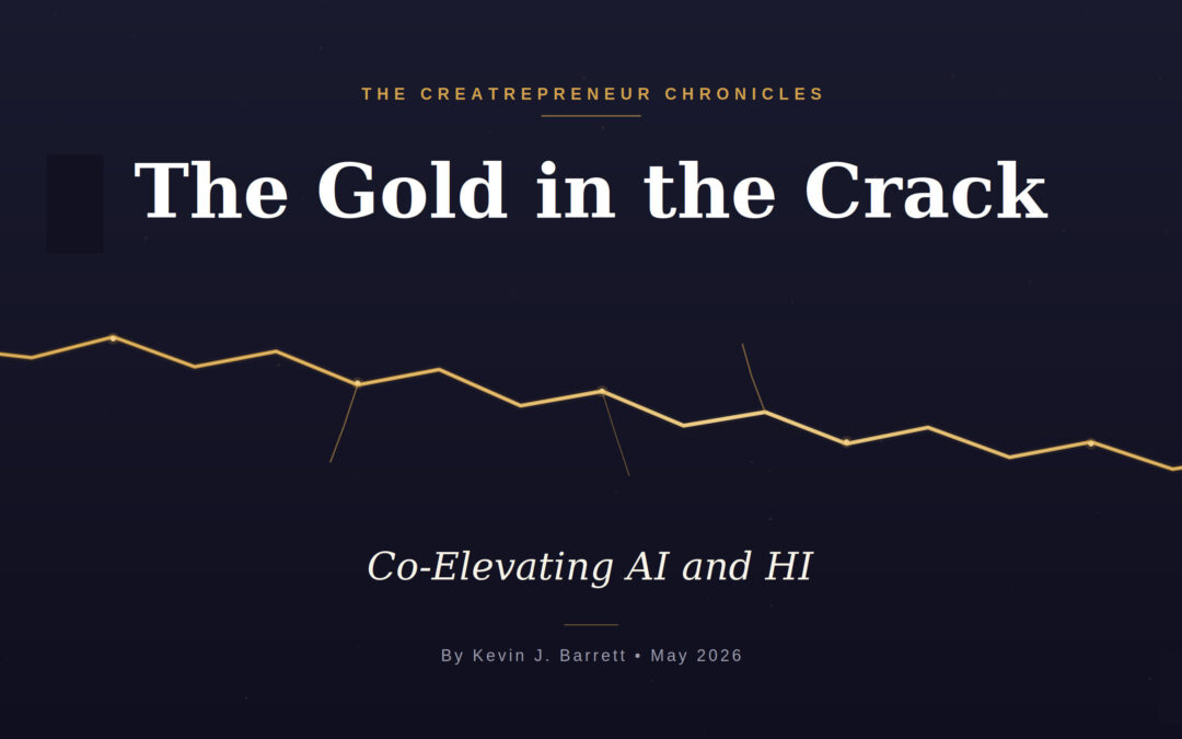 The Gold in the Crack — Co-Elevating AI and HI, Creatrepreneur Chronicles