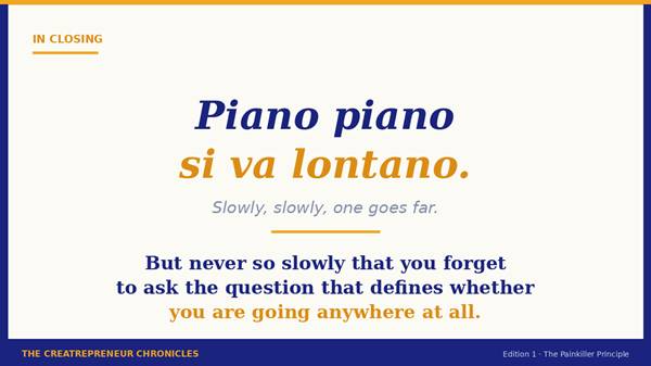 Piano piano si va lontano