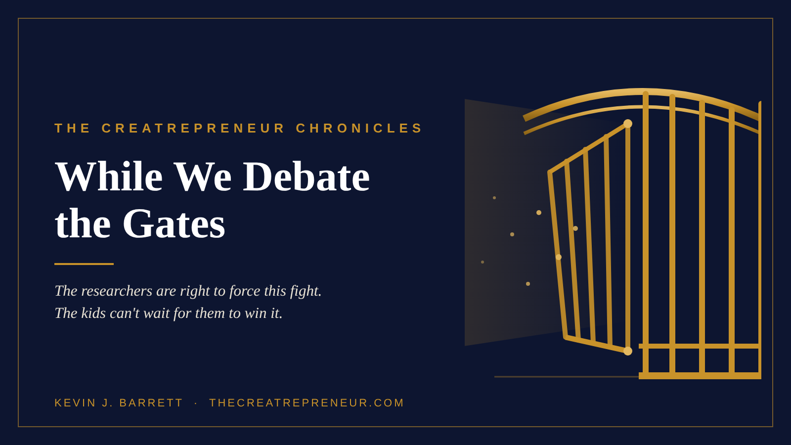 While We Debate the Gates — The researchers are right to force this fight. The kids can't wait for them to win it. A gold gate stands half-open on deep navy.